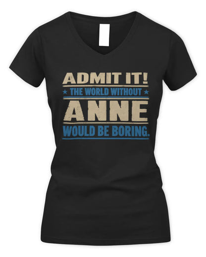 ANNE TP68-K2-968 – Personalized Funny Quote Apparel “The World Without NAME Would Be Boring” - Women's V-Neck T-Shirt - Black