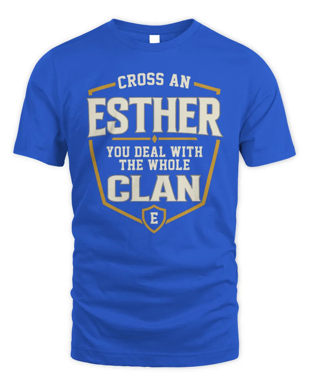 ESTHER NT1-K008 Cross A/An NAME, You Deal With the Whole Clan | Personalized Vintage T-Shirt - Unisex Standard T-Shirt - Royal