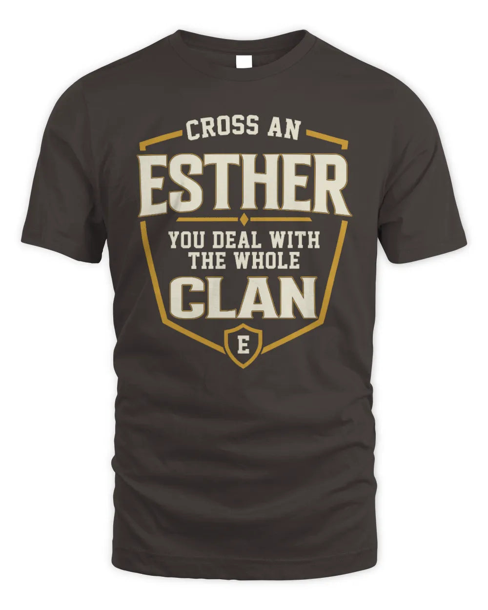 ESTHER NT1-K008 Cross A/An NAME, You Deal With the Whole Clan | Personalized Vintage T-Shirt - Unisex Standard T-Shirt - Dark Chocolate