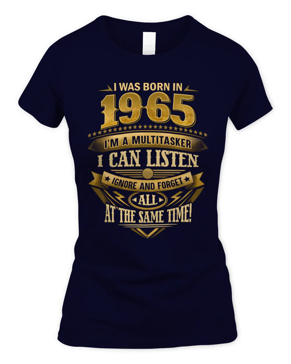 1965 HH89-K2 – Funny Birth Year Multitasker Quote T-Shirt - Women's Standard T-Shirt - Navy