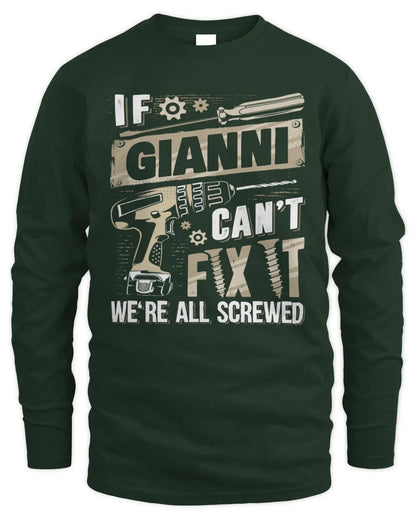 GIANNI TX03 P02 - Personalized Handyman Mechanic Shirt “If NAME Can’t Fix It, We’re All Screwed” - Men's Long Sleeved T-Shirt - Forest Green