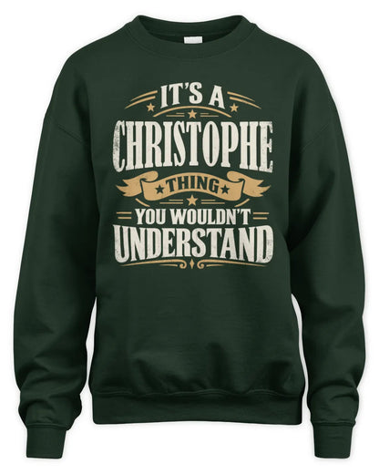 CHRISTOPHE P08 TH51 - Personalized “It’s a/an [NAME] Thing – You Wouldn’t Understand” Shirt - Unisex Sweatshirt - Forest Green