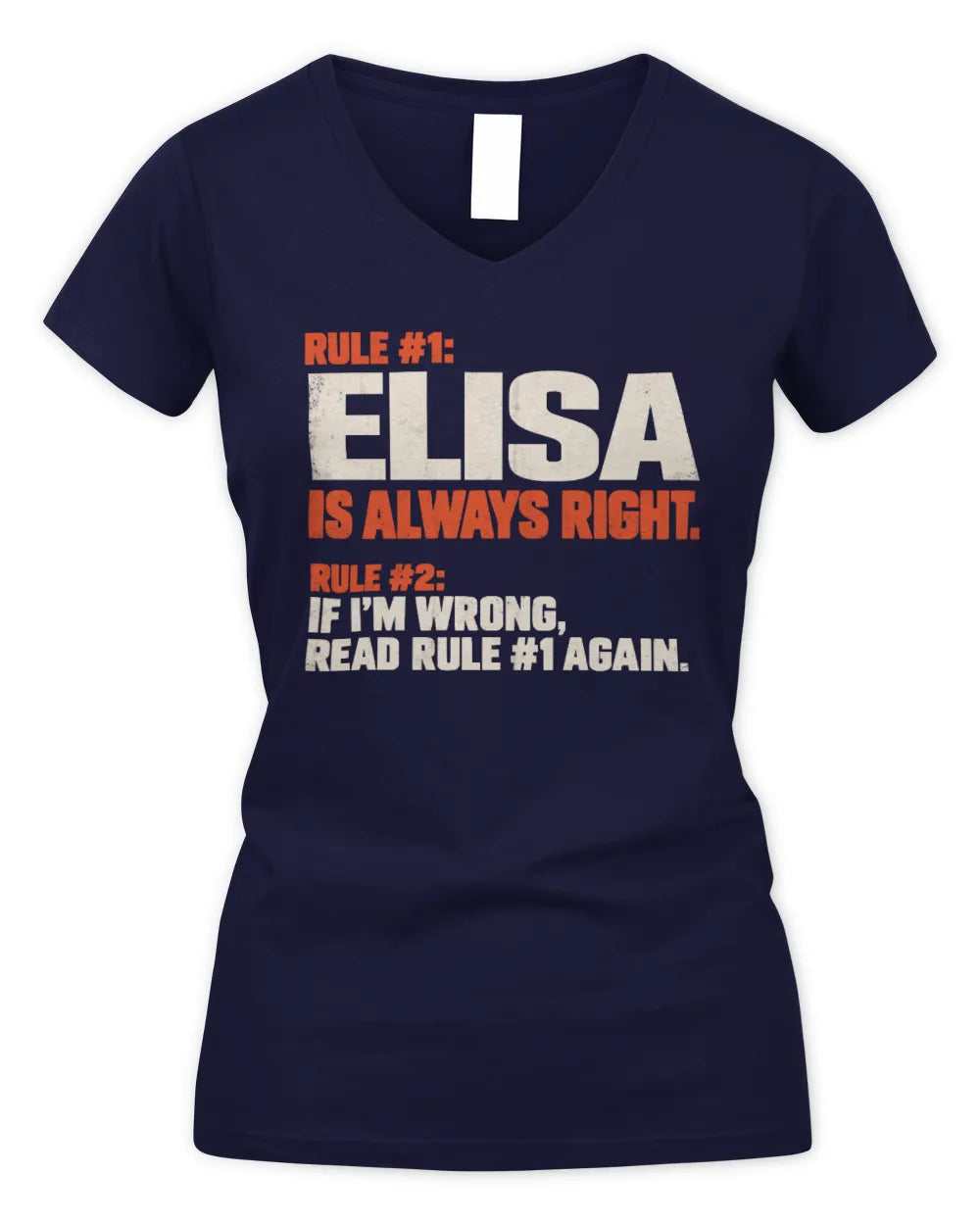 ELISA NP1-H006 - Always Right Personalized Name T-Shirt – Funny Custom Name Shirt - Women's V-Neck T-Shirt - Navy