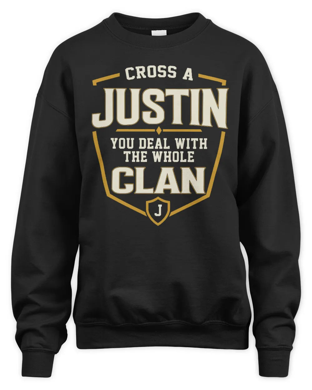 JUSTIN NT1-K008 Cross A/An NAME, You Deal With the Whole Clan | Personalized Vintage T-Shirt - Unisex Sweatshirt - Black