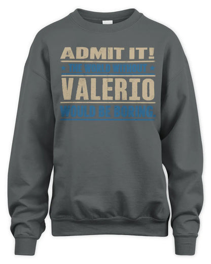VALERIO TP68-K2-968 – Personalized Funny Quote Apparel “The World Without NAME Would Be Boring” - Unisex Sweatshirt - Charcoal