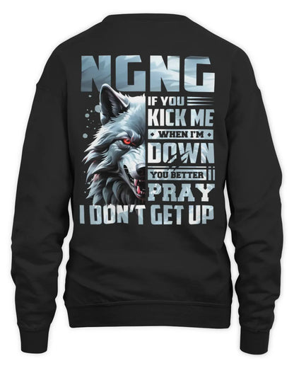 NGNG AP62-K4-666 - Personalized Fierce Wolf Quote Apparel “If You Kick Me When I’m Down, You Better Pray I Don’t Get Up” - Unisex Sweatshirt - Black