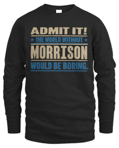 MORRISON TP68-K2-968 – Personalized Funny Quote Apparel “The World Without NAME Would Be Boring” - Men's Long Sleeved T-Shirt - Black