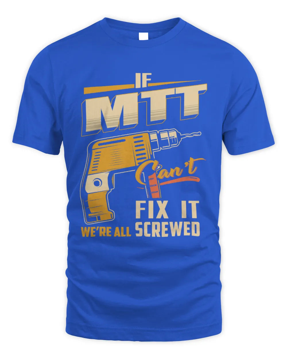 MTT TP22-K4-228 - Personalized Handyman T-Shirt “If AARON Can’t Fix It, We’re All Screwed” - Unisex Standard T-Shirt - Royal