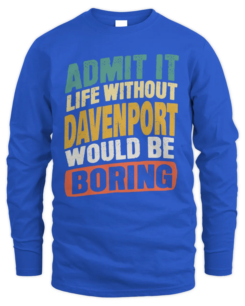 DAVENPORT TP88-K4-229
Personalized Funny Quote Apparel “Life Without NAME Would Be Boring” - Men's Long Sleeved T-Shirt - Royal