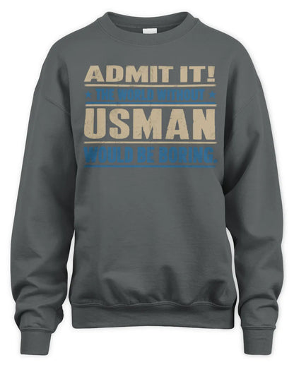 USMAN TP68-K2-968 – Personalized Funny Quote Apparel “The World Without NAME Would Be Boring” - Unisex Sweatshirt - Charcoal