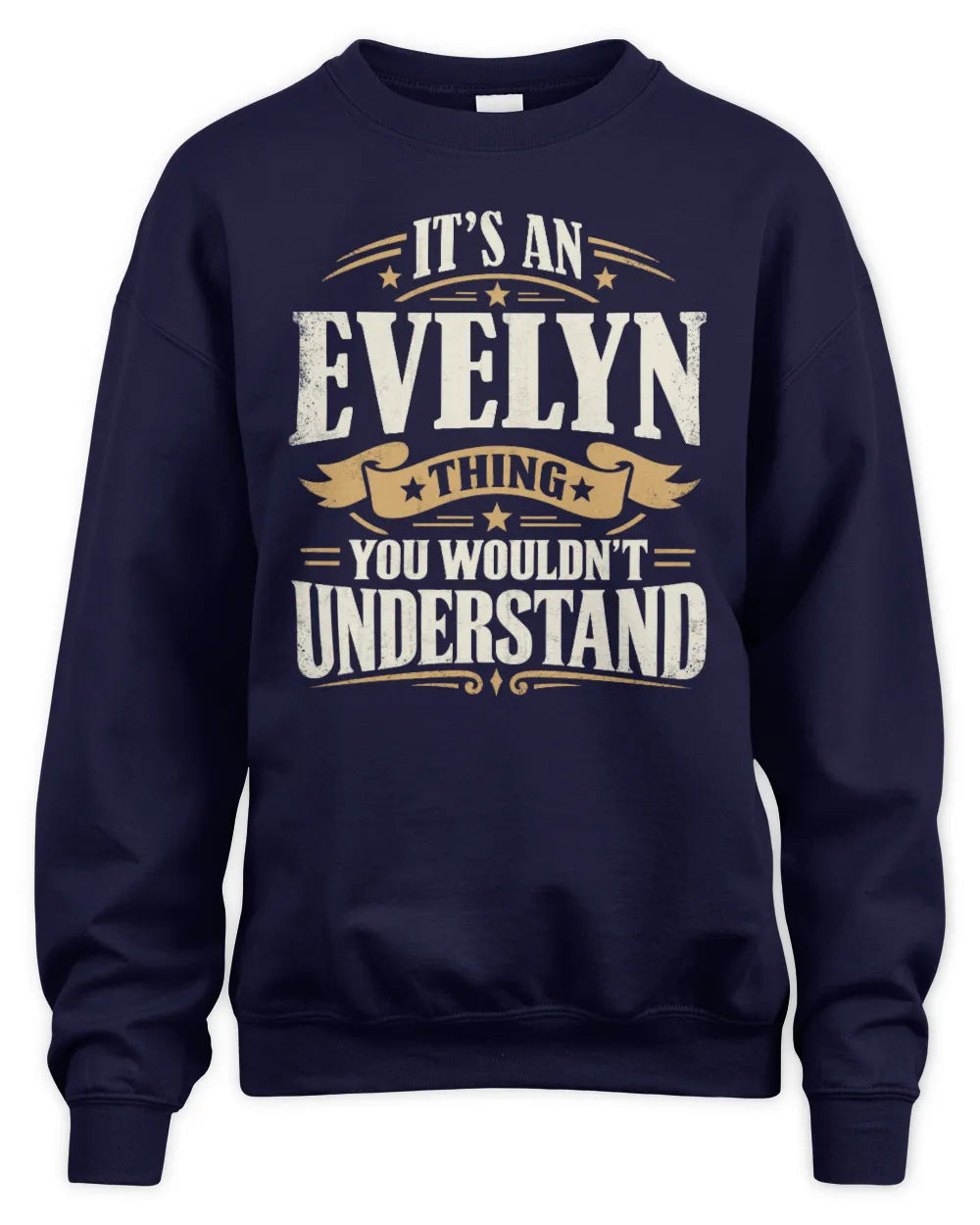 EVELYN P08 TH51 - Personalized “It’s a/an [NAME] Thing – You Wouldn’t Understand” Shirt - Unisex Sweatshirt - Navy