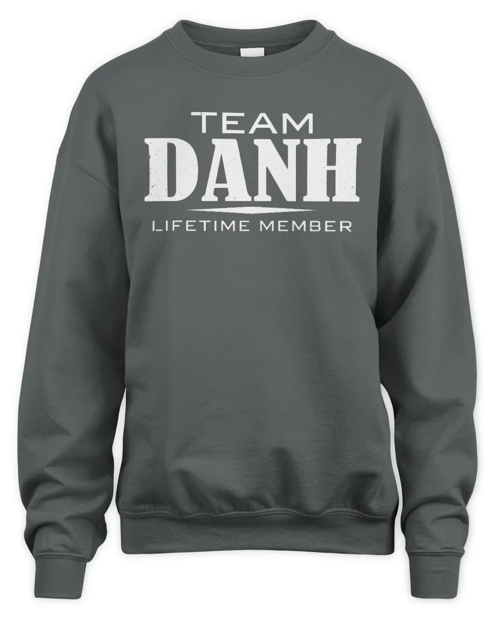 DANH BL62-K4-128 - Personalized “Team NAME Lifetime Member” - Unisex Sweatshirt - Charcoal