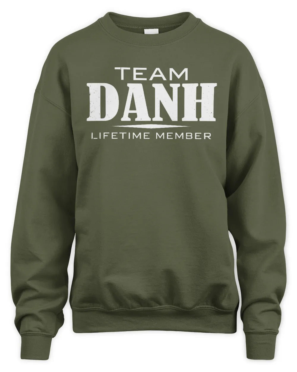 DANH BL62-K4-128 - Personalized “Team NAME Lifetime Member” - Unisex Sweatshirt - Military Green