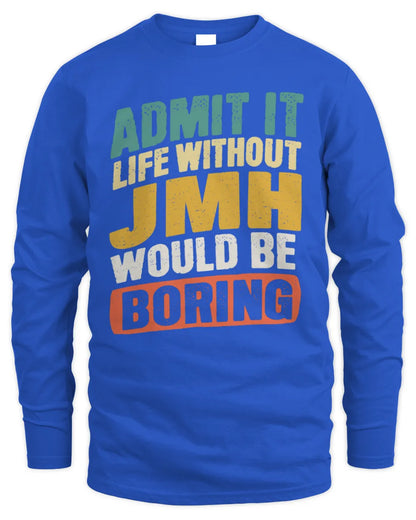 JMH TP88-K4-229
Personalized Funny Quote Apparel “Life Without NAME Would Be Boring” - Men's Long Sleeved T-Shirt - Royal