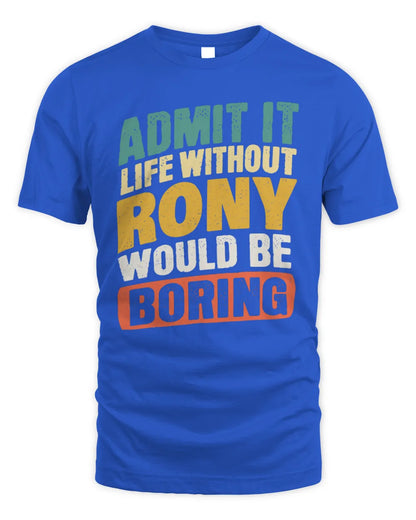 RONY TP88-K4-229
Personalized Funny Quote Apparel “Life Without NAME Would Be Boring” - Unisex Standard T-Shirt - Royal