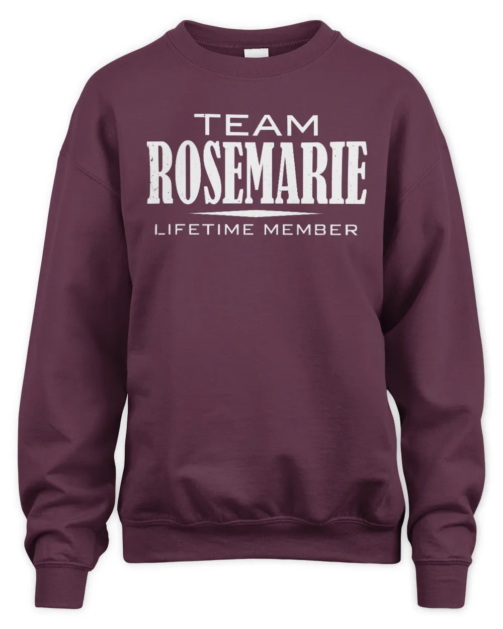 ROSEMARIE BL62-K4-128 - Personalized “Team NAME Lifetime Member” - Unisex Sweatshirt - Maroon