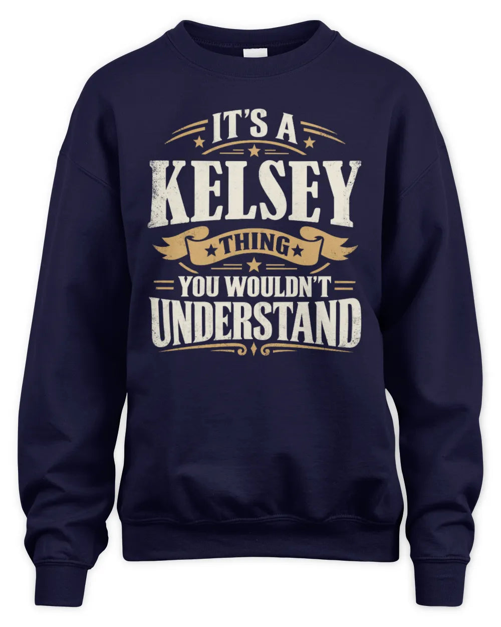 KELSEY P08 TH51 - Personalized “It’s a/an [NAME] Thing – You Wouldn’t Understand” Shirt - Unisex Sweatshirt - Navy