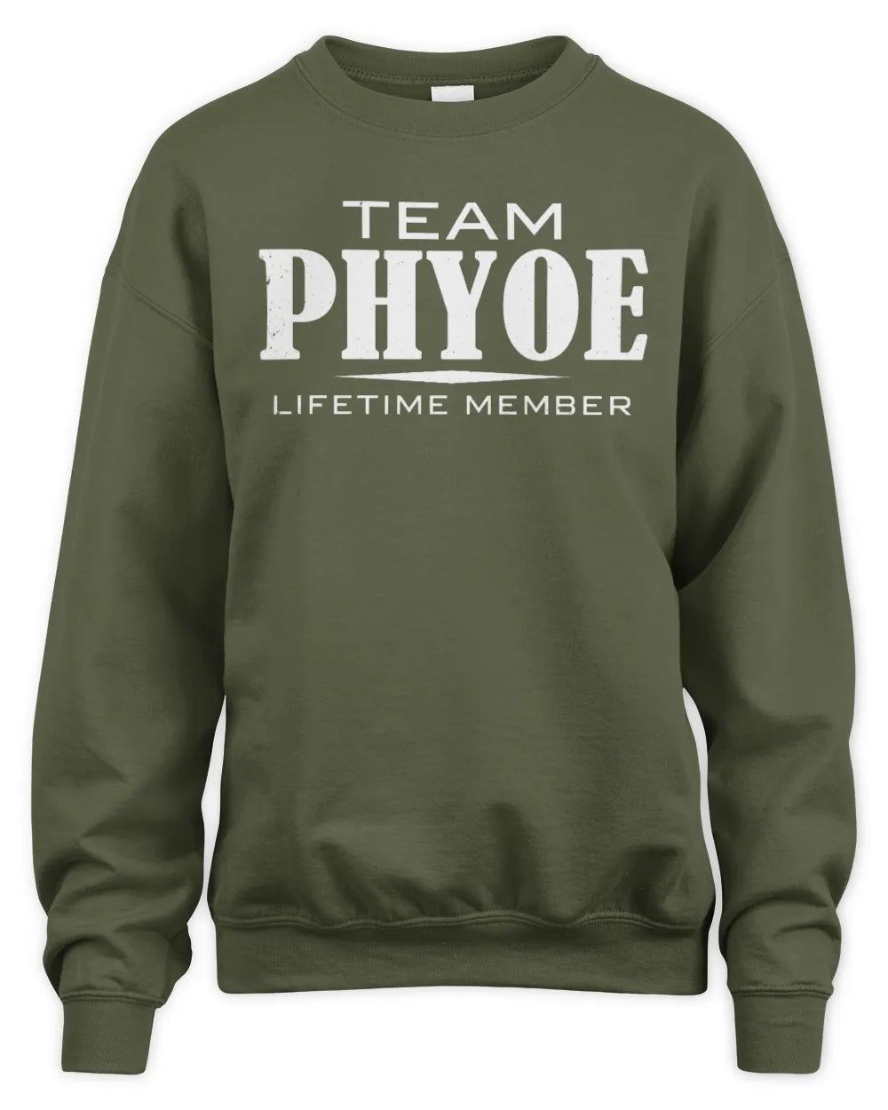 PHYOE BL62-K4-128 - Personalized “Team NAME Lifetime Member” - Unisex Sweatshirt - Military Green