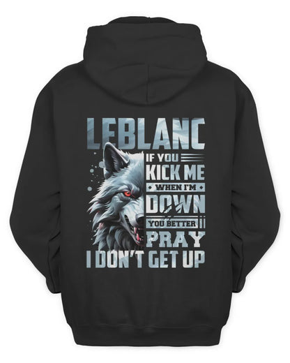 LEBLANC AP62-K4-666 - Personalized Fierce Wolf Quote Apparel “If You Kick Me When I’m Down, You Better Pray I Don’t Get Up” - Unisex Hoodie - Black
