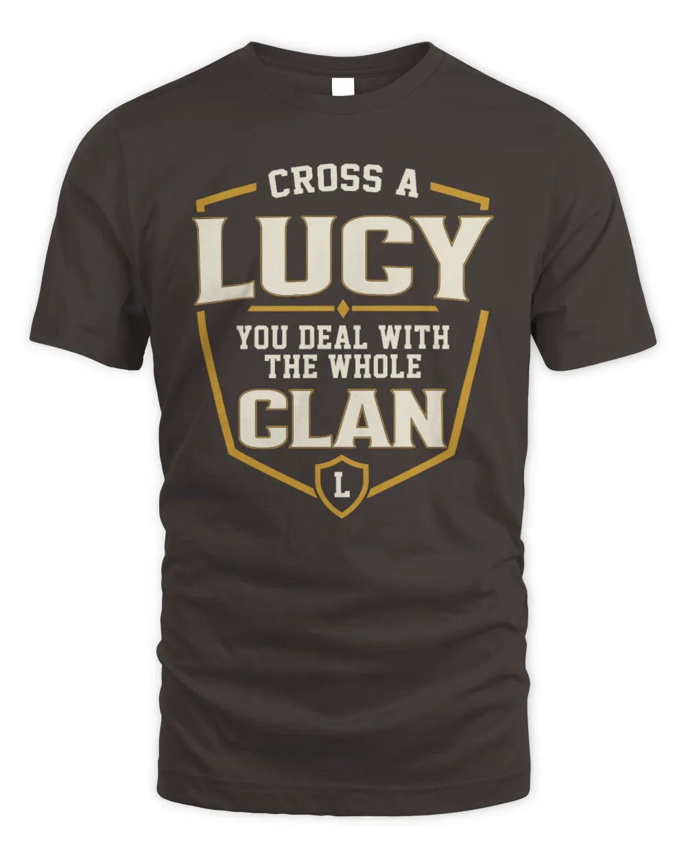 LUCY NT1-K008 Cross A/An NAME, You Deal With the Whole Clan | Personalized Vintage T-Shirt - Unisex Standard T-Shirt - Dark Chocolate
