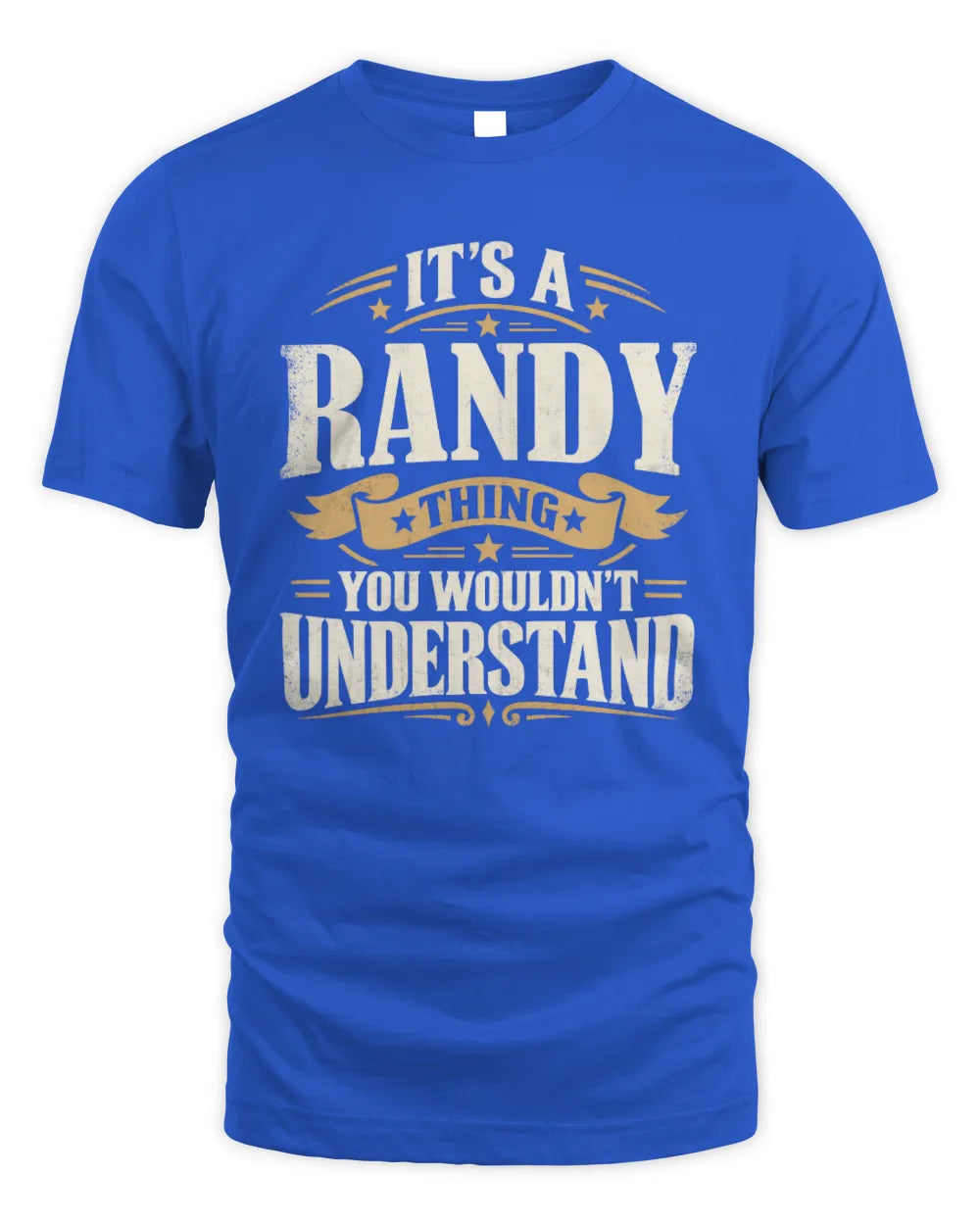 RANDY P08 TH51 - Personalized “It’s a/an [NAME] Thing – You Wouldn’t Understand” Shirt - Unisex Standard T-Shirt - Royal