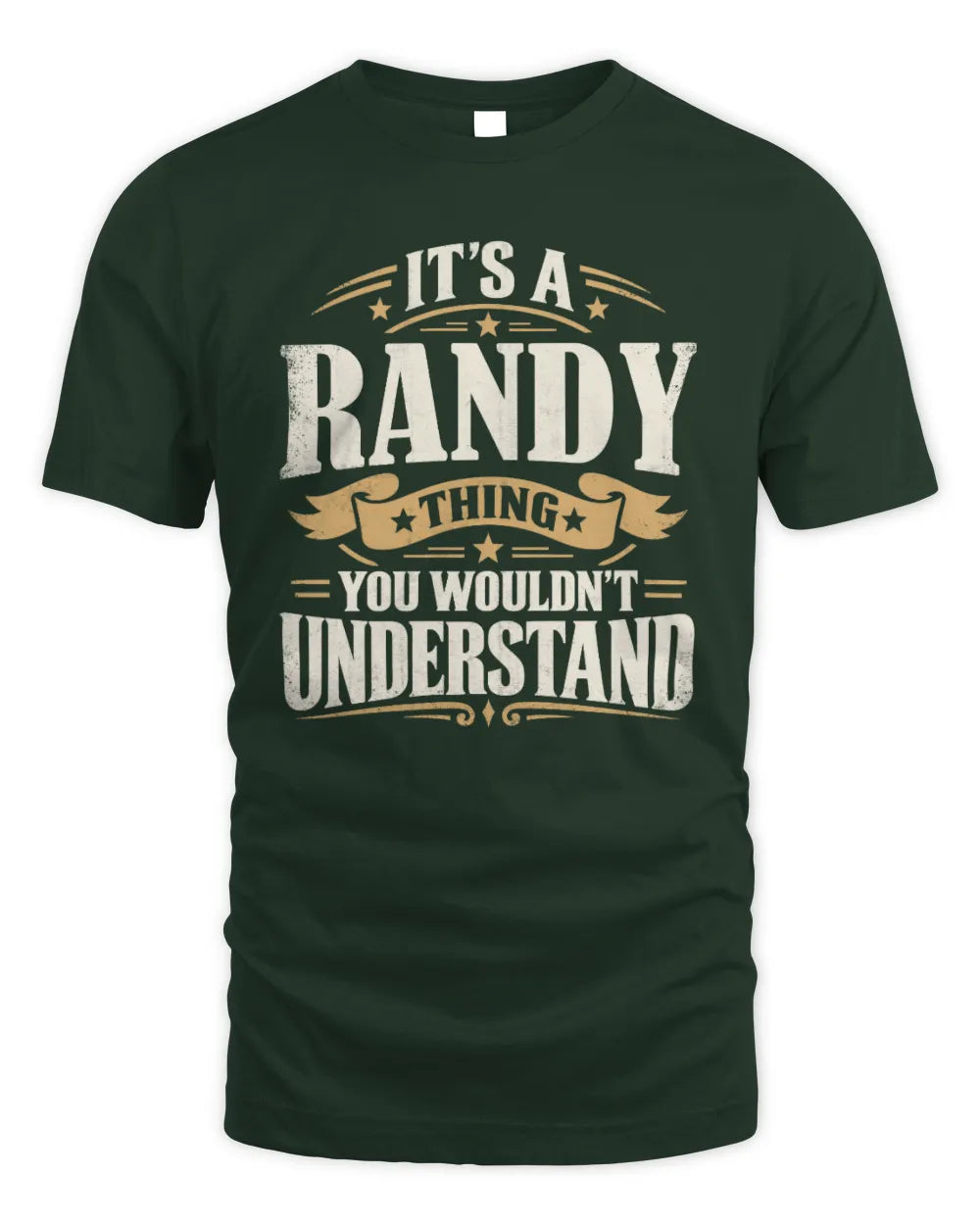 RANDY P08 TH51 - Personalized “It’s a/an [NAME] Thing – You Wouldn’t Understand” Shirt - Unisex Standard T-Shirt - Forest Green