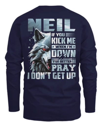 NEIL AP62-K4-666 - Personalized Fierce Wolf Quote Apparel “If You Kick Me When I’m Down, You Better Pray I Don’t Get Up” - Men's Long Sleeved T-Shirt - Navy