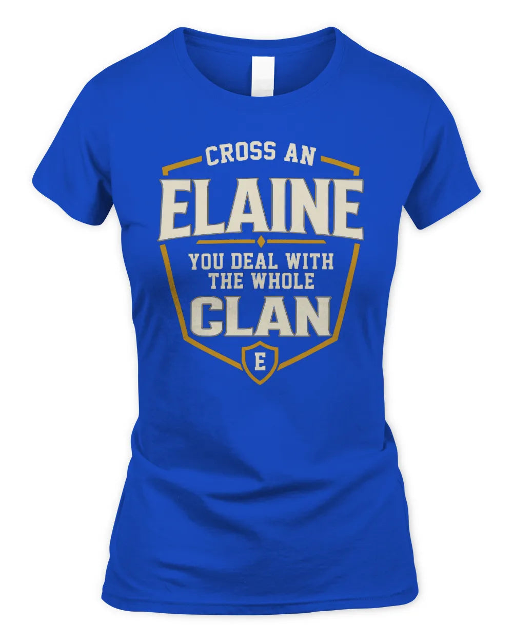 ELAINE NT1-K008 Cross A/An NAME, You Deal With the Whole Clan | Personalized Vintage T-Shirt - Women's Standard T-Shirt - Royal
