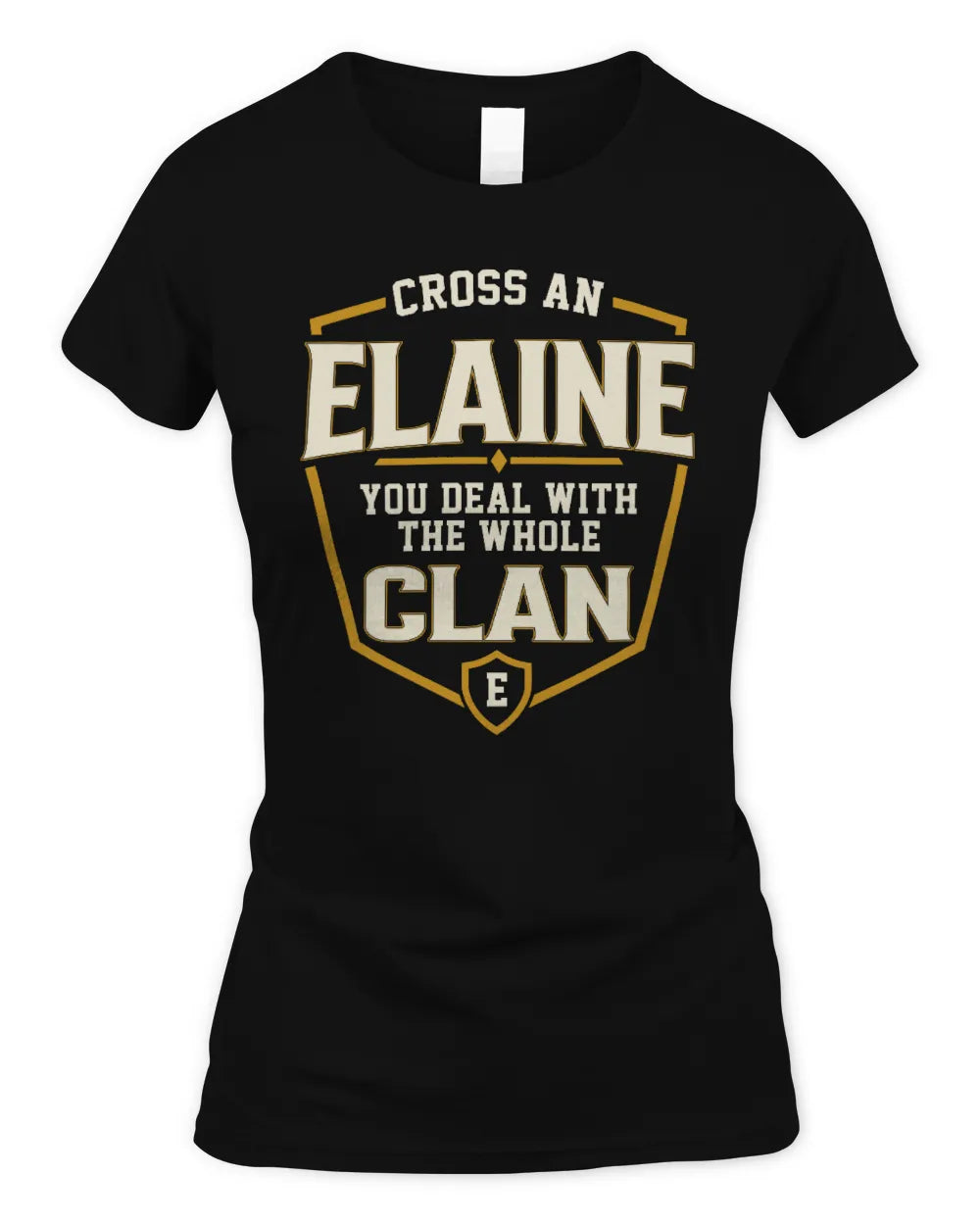 ELAINE NT1-K008 Cross A/An NAME, You Deal With the Whole Clan | Personalized Vintage T-Shirt - Women's Standard T-Shirt - Black