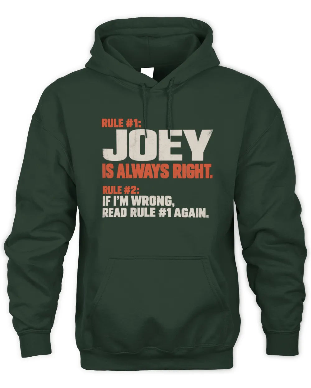 JOEY NP1-H006 - Always Right Personalized Name T-Shirt – Funny Custom Name Shirt - Unisex Hoodie - Forest Green