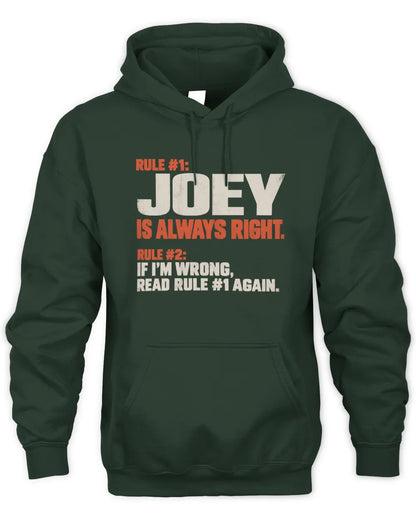 JOEY NP1-H006 - Always Right Personalized Name T-Shirt – Funny Custom Name Shirt - Unisex Hoodie - Forest Green