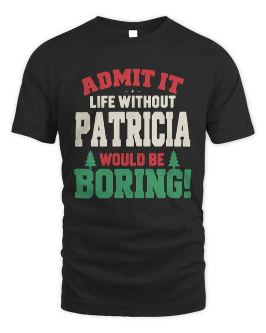 PATRICIA P5 TH08 Christmas T-Shirt – “Life Without NAME Would Be Boring” - Unisex Standard T-Shirt - Black