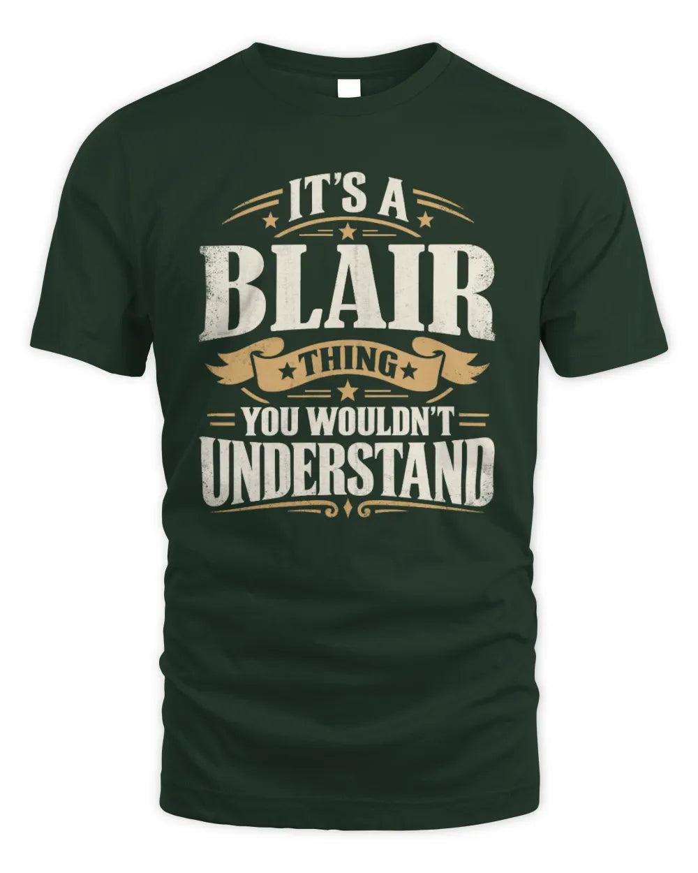BLAIR P08 TH51 - Personalized “It’s a/an [NAME] Thing – You Wouldn’t Understand” Shirt - Unisex Standard T-Shirt - Forest Green