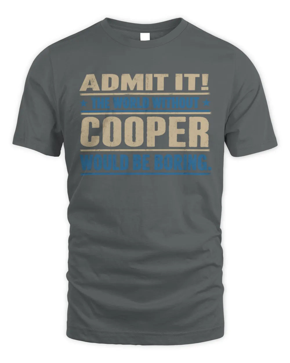 COOPER TP68-K2-968 – Personalized Funny Quote Apparel “The World Without NAME Would Be Boring” - Unisex Standard T-Shirt - Charcoal