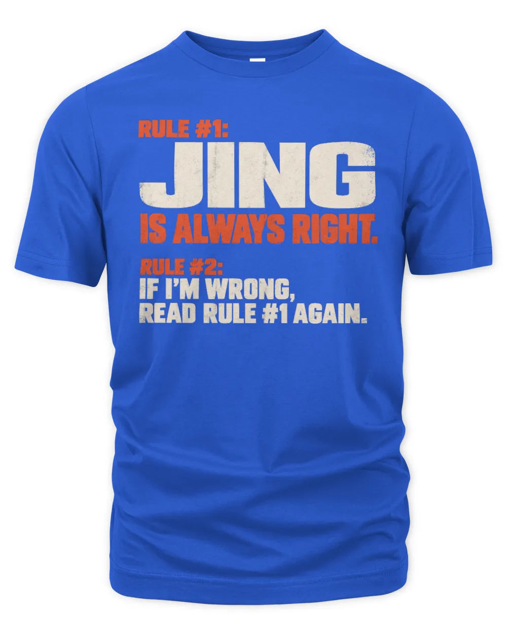 JING NP1-H006 - Always Right Personalized Name T-Shirt – Funny Custom Name Shirt - Unisex Standard T-Shirt - Royal