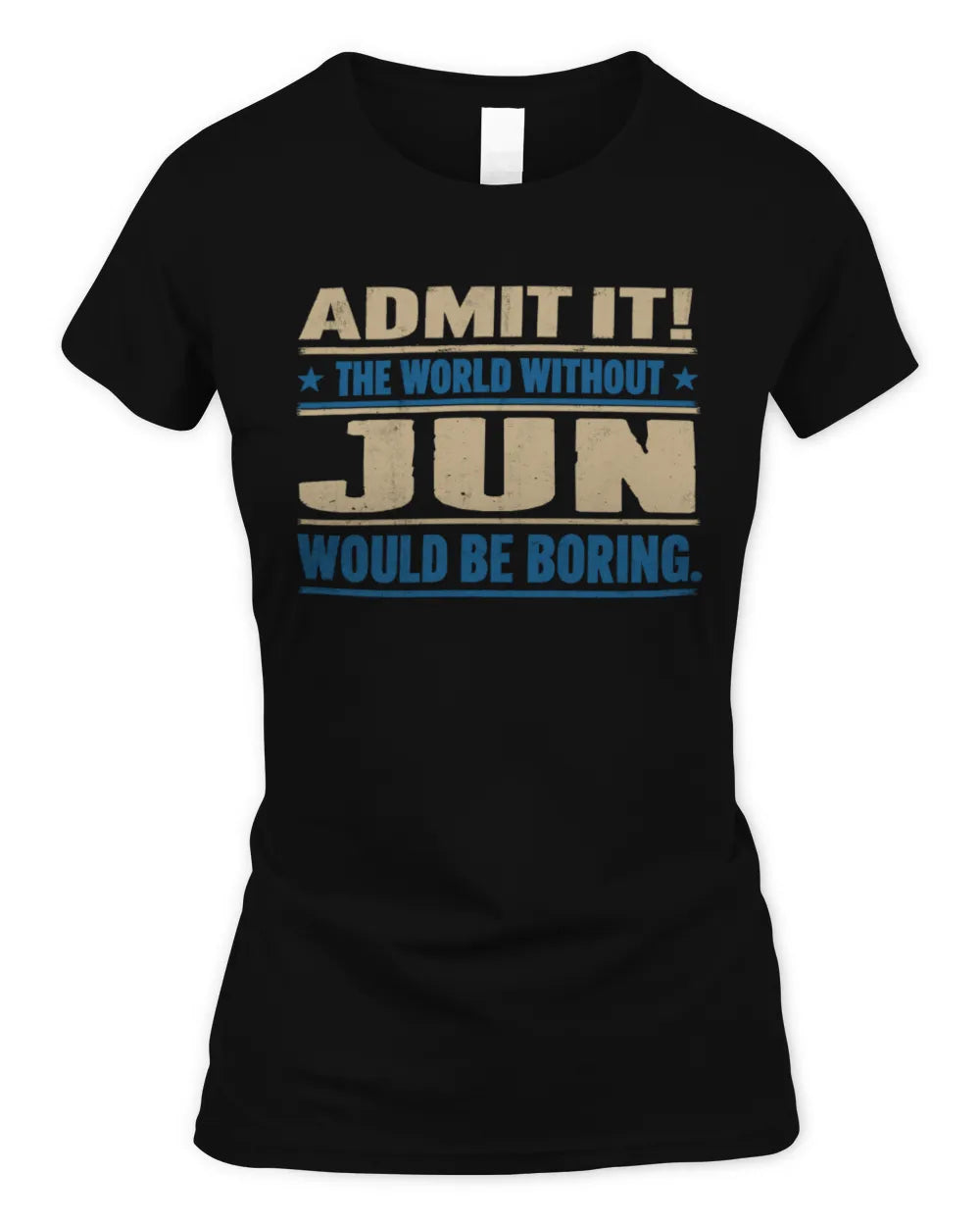 JUN TP68-K2-968 – Personalized Funny Quote Apparel “The World Without NAME Would Be Boring” - Women's Standard T-Shirt - Black