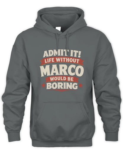 MARCO P4 KT003 Personalized Funny Quote Apparel “Life Without NAME Would Be Boring” - Unisex Hoodie - Charcoal