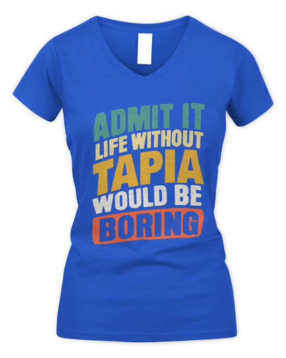 TAPIA TP88-K4-229
Personalized Funny Quote Apparel “Life Without NAME Would Be Boring” - Women's V-Neck T-Shirt - Royal