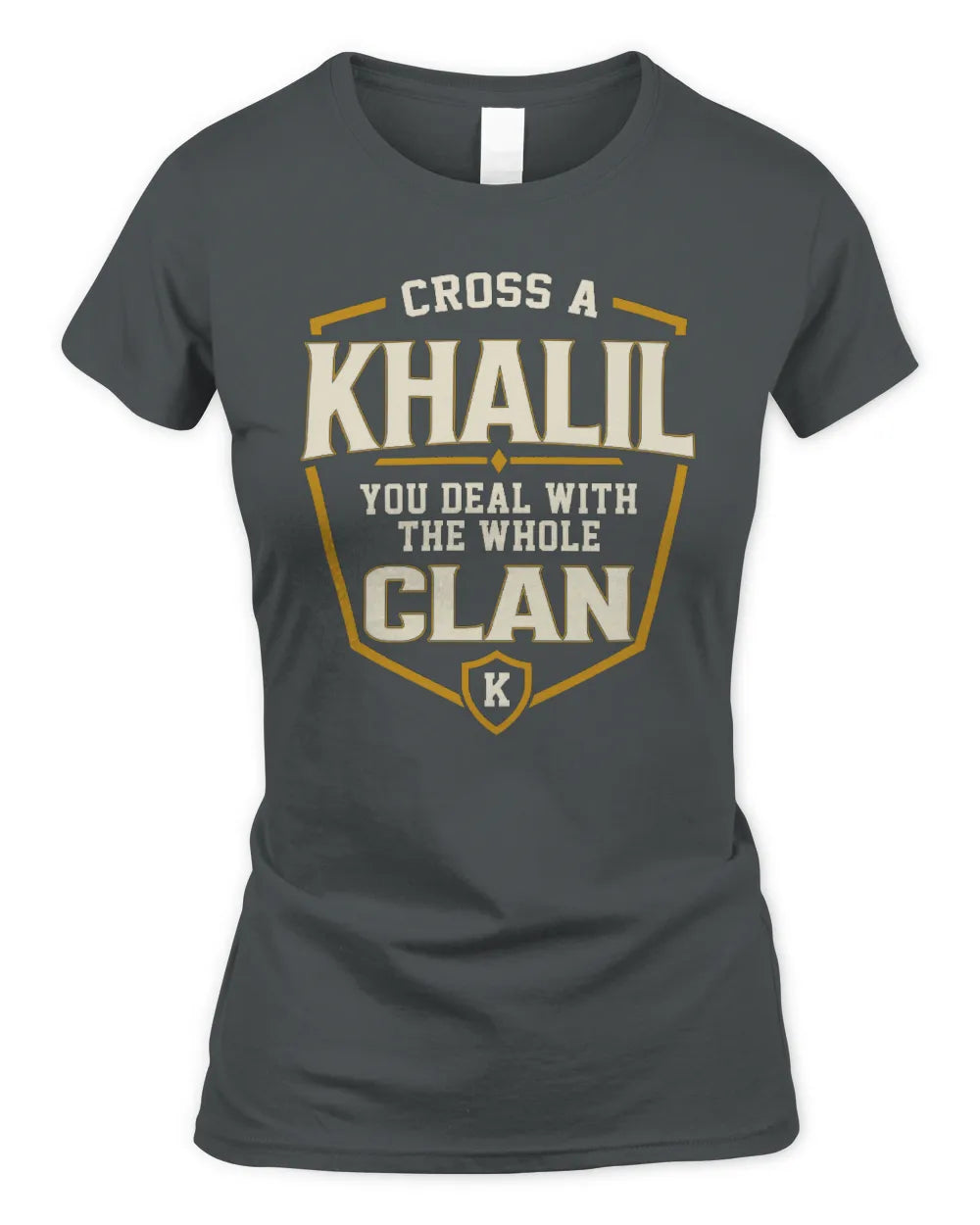 KHALIL NT1-K008 Cross A/An NAME, You Deal With the Whole Clan | Personalized Vintage T-Shirt - Women's Standard T-Shirt - Charcoal