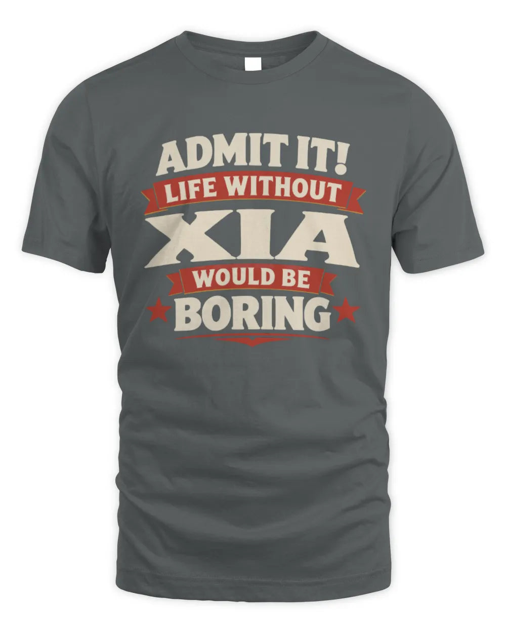 XIA P4 KT003 Personalized Funny Quote Apparel “Life Without NAME Would Be Boring” - Unisex Standard T-Shirt - Charcoal