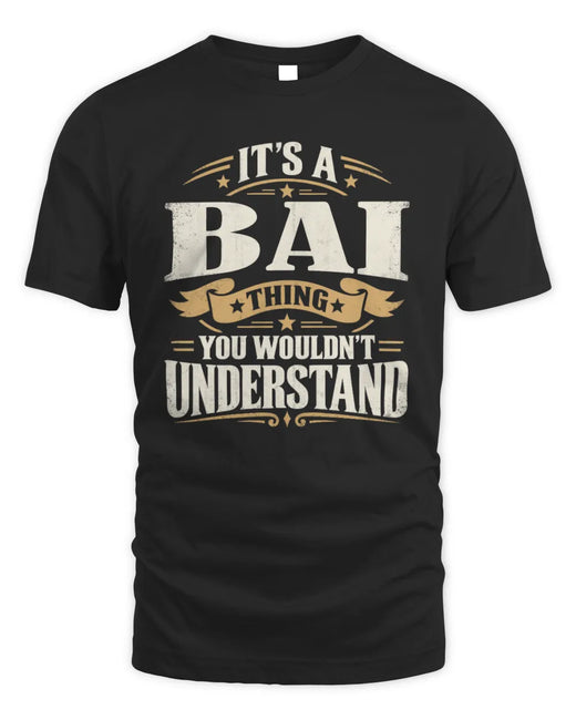 BAI P08 TH51 - Personalized “It’s a/an [NAME] Thing – You Wouldn’t Understand” Shirt