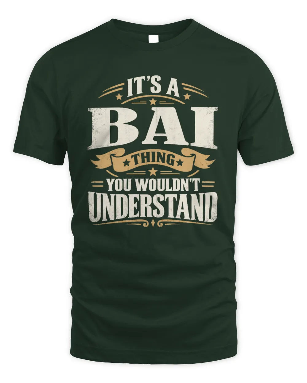 BAI P08 TH51 - Personalized “It’s a/an [NAME] Thing – You Wouldn’t Understand” Shirt - Unisex Standard T-Shirt - Forest Green