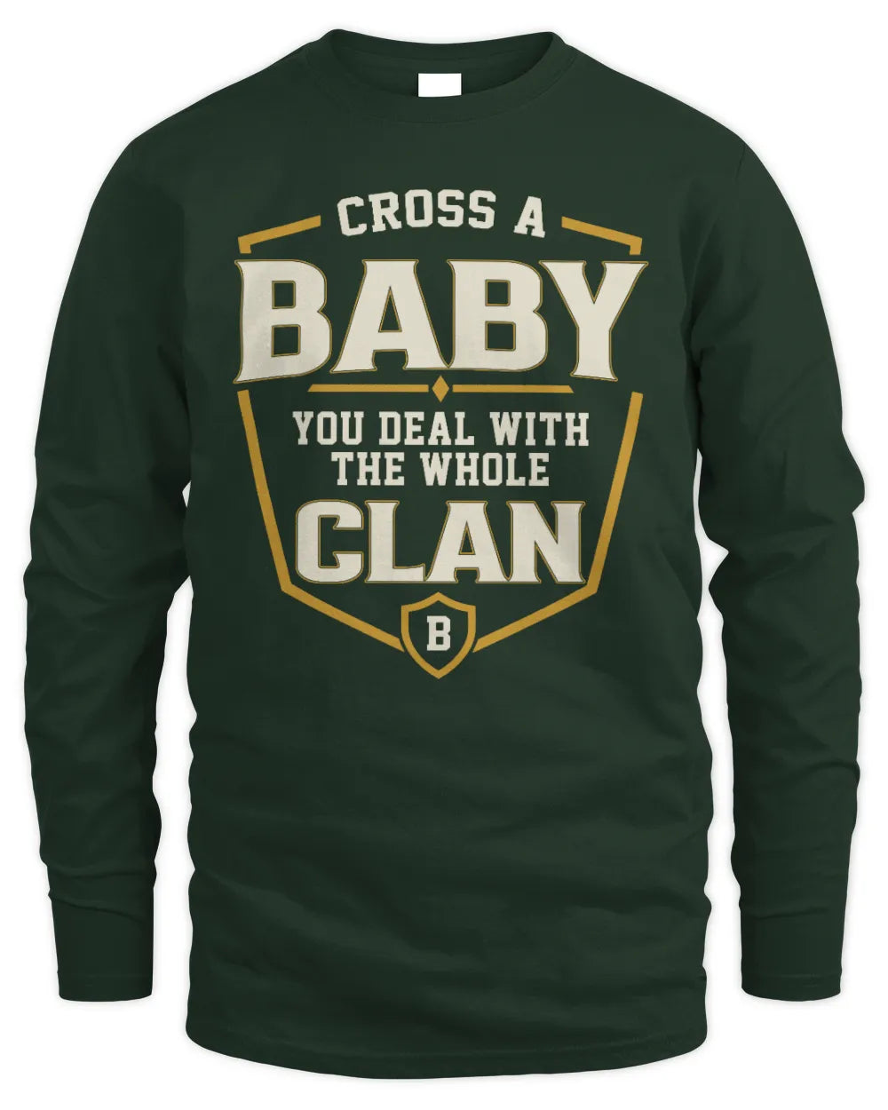 BABY NT1-K008 Cross A/An NAME, You Deal With the Whole Clan | Personalized Vintage T-Shirt - Men's Long Sleeved T-Shirt - Forest Green