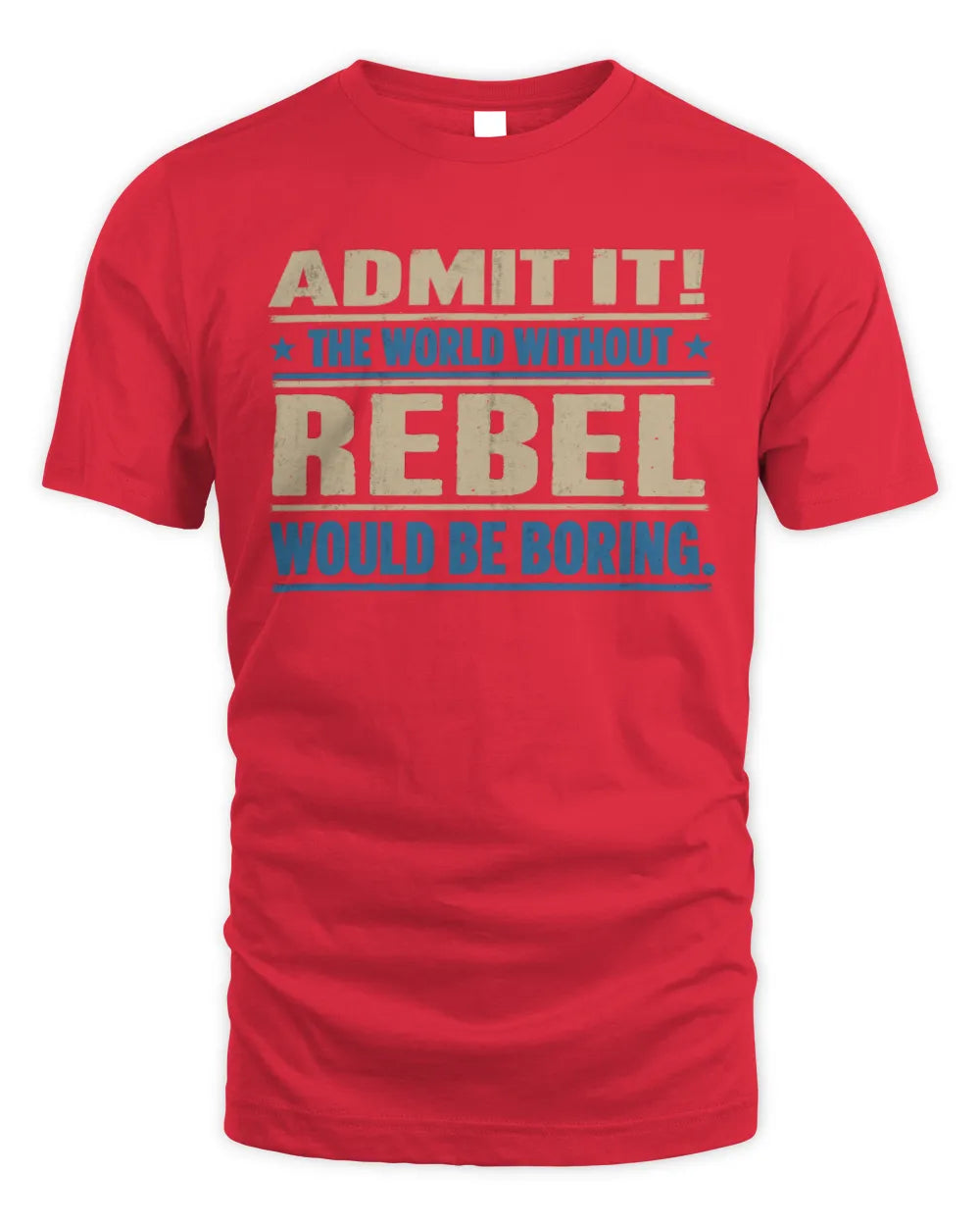 REBEL TP68-K2-968 – Personalized Funny Quote Apparel “The World Without NAME Would Be Boring” - Unisex Standard T-Shirt - Red