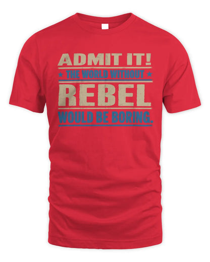 REBEL TP68-K2-968 – Personalized Funny Quote Apparel “The World Without NAME Would Be Boring” - Unisex Standard T-Shirt - Red