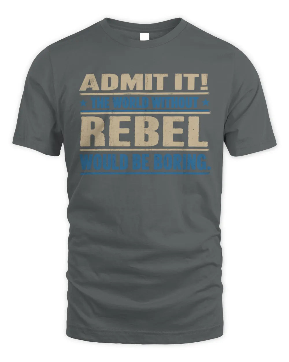 REBEL TP68-K2-968 – Personalized Funny Quote Apparel “The World Without NAME Would Be Boring” - Unisex Standard T-Shirt - Charcoal