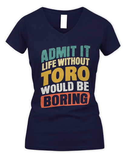 TORO TP88-K4-229
Personalized Funny Quote Apparel “Life Without NAME Would Be Boring” - Women's V-Neck T-Shirt - Navy