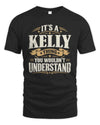 KELLY P08 TH51 - Personalized “It’s a/an [NAME] Thing – You Wouldn’t Understand” Shirt
