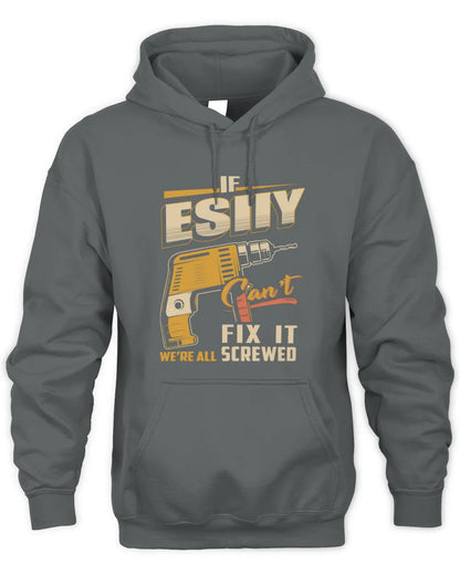 ESIIY TP22-K4-228 - Personalized Handyman T-Shirt “If AARON Can’t Fix It, We’re All Screwed” - Unisex Hoodie - Charcoal