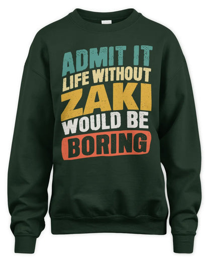 ZAKI TP88-K4-229
Personalized Funny Quote Apparel “Life Without NAME Would Be Boring” - Unisex Sweatshirt - Forest Green